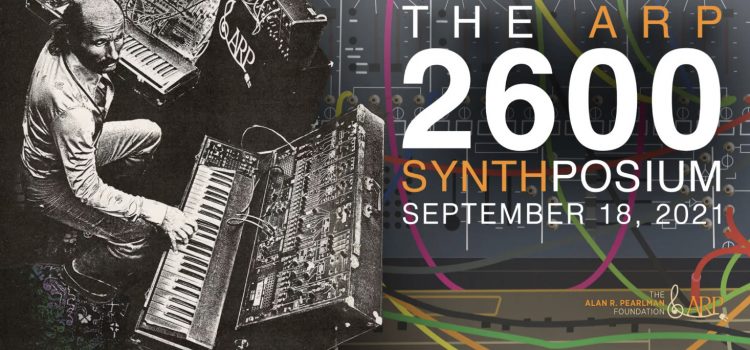 The ARP 2600 Synthposium The ARP 2600 Synthposium